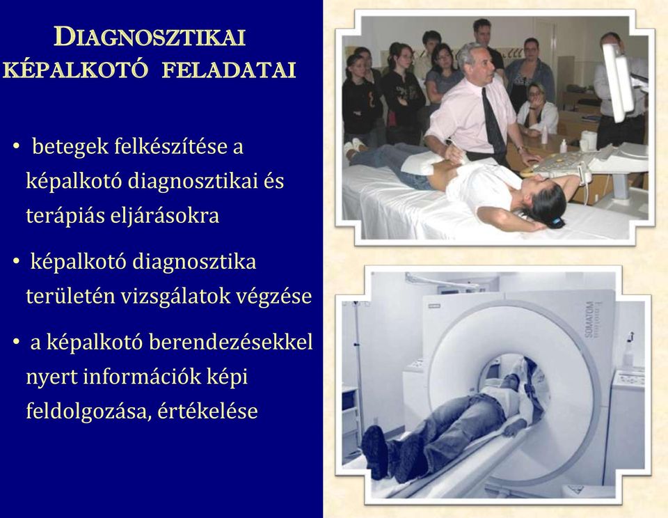 diagnosztika területén vizsgálatok végzése a képalkotó