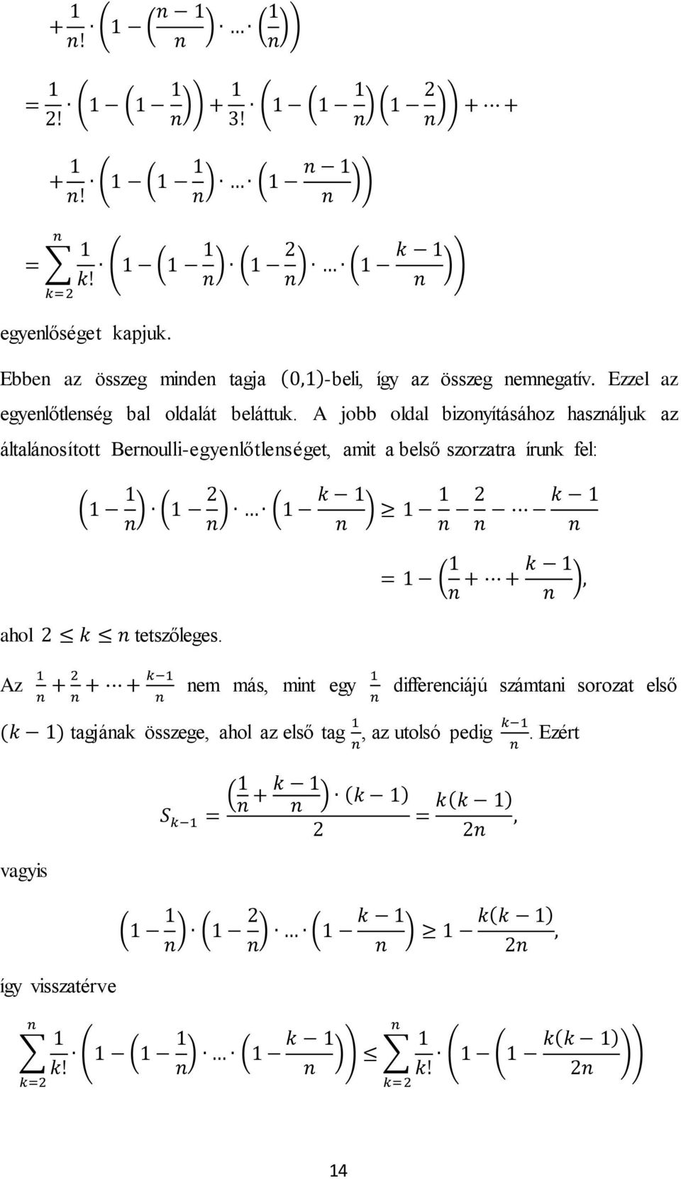 A jobb oldal bizonyításához használjuk az általánosított Bernoulli-egyenlőtlenséget, amit a belső szorzatra