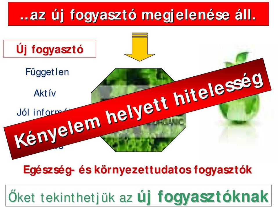 Individualista és alakító Kényelem helyett