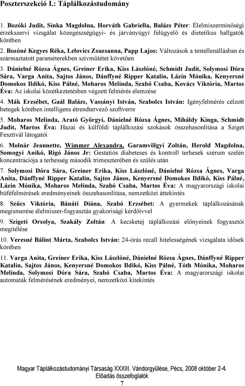 Bozóné Kegyes Réka, Lelovics Zsuzsanna, Papp Lajos: Változások a testellenállásban és származtatott paraméterekben szívműtétet követően 3.