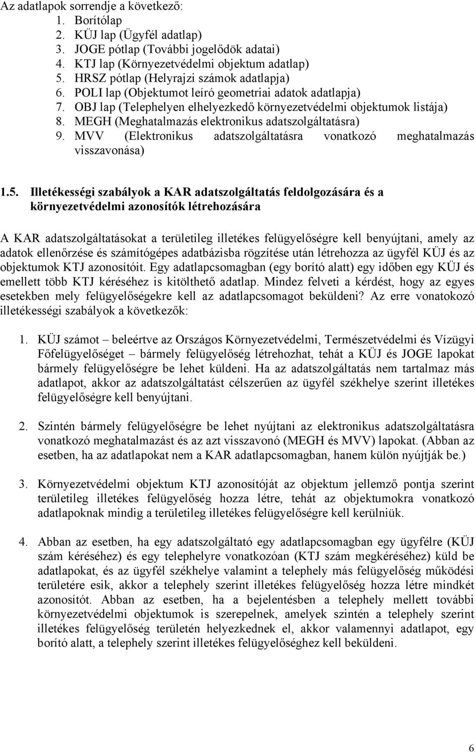 Kitöltési útmutató a környezetvédelmi alapnyilvántartáshoz szükséges adatok  bejelentéséhez, azok javításához és változásjelentéséhez. - PDF Ingyenes  letöltés