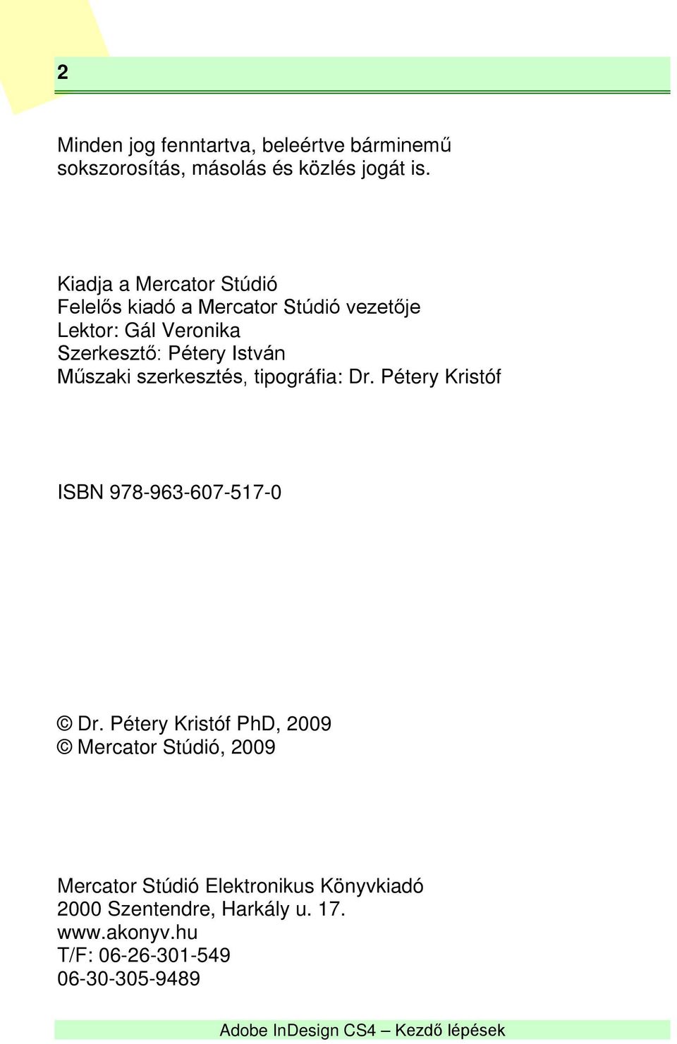 István Műszaki szerkesztés, tipográfia: Dr. Pétery Kristóf ISBN 978-963-607-517-0 Dr.