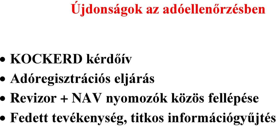 Revizor + NAV nyomozók közös fellépése