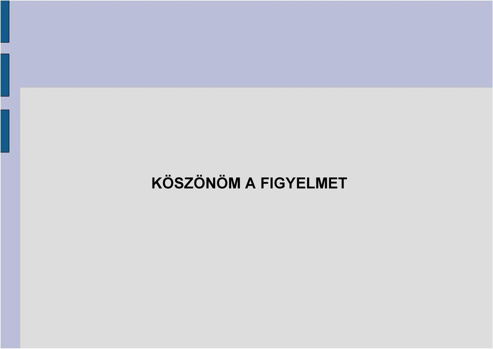 FIGYELMET
