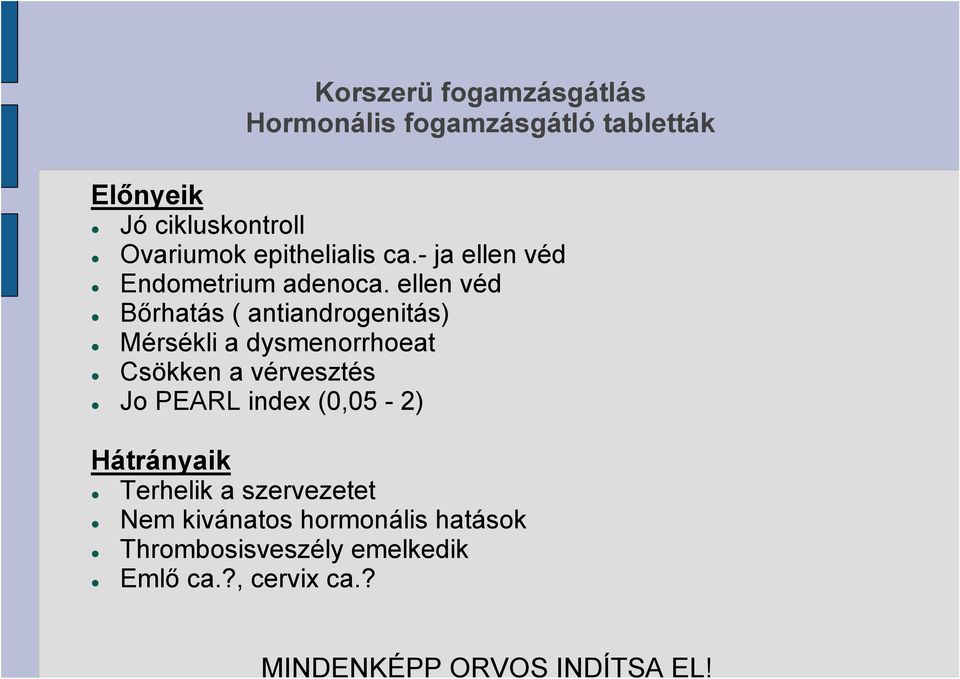 epithelialis ca.- ja ellen véd Endometrium adenoca.