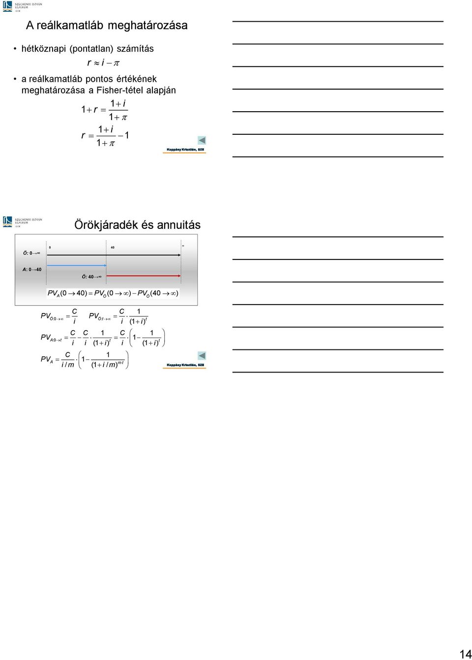 0 0 40 A: 0 40 Ö: 40 PV PV PV PV A (0 20)=PV Ö (0 )-PV Ö (20 ) A(0 40) (0 ) (40 ) Ö Ö PV PV