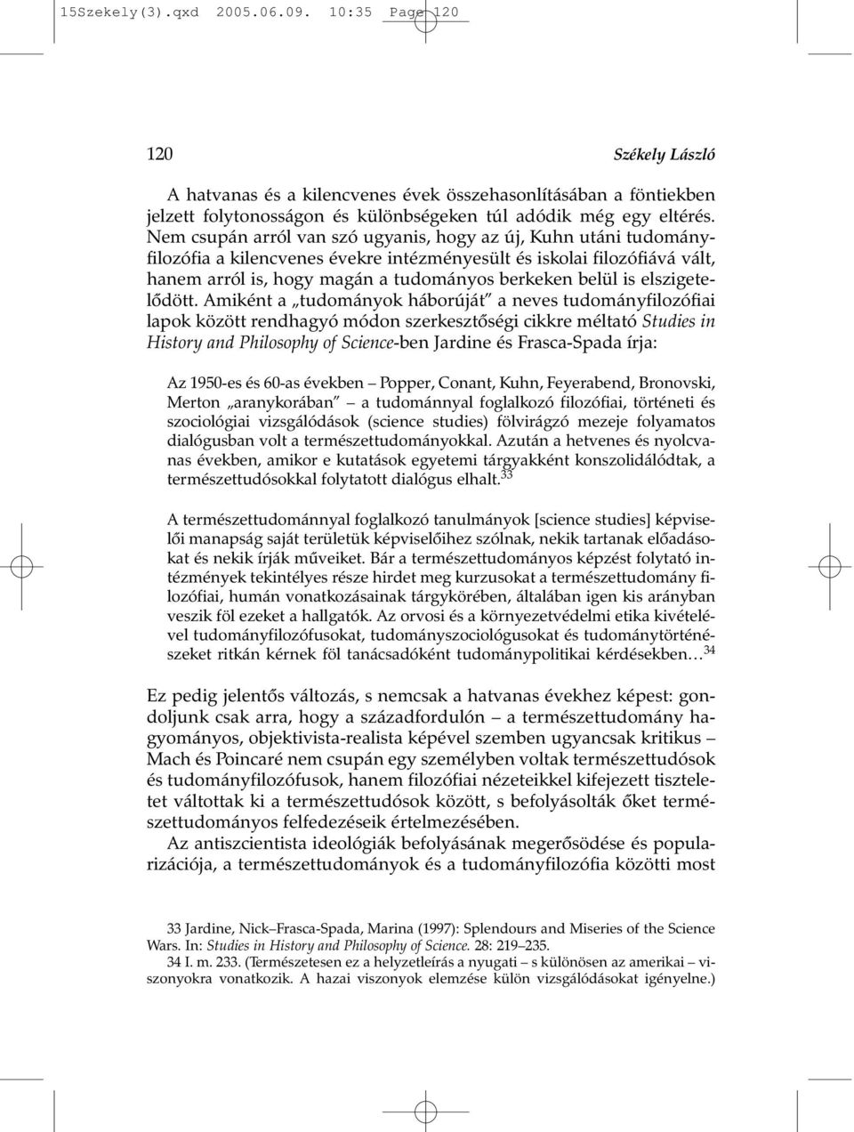 elszigetelõdött.
