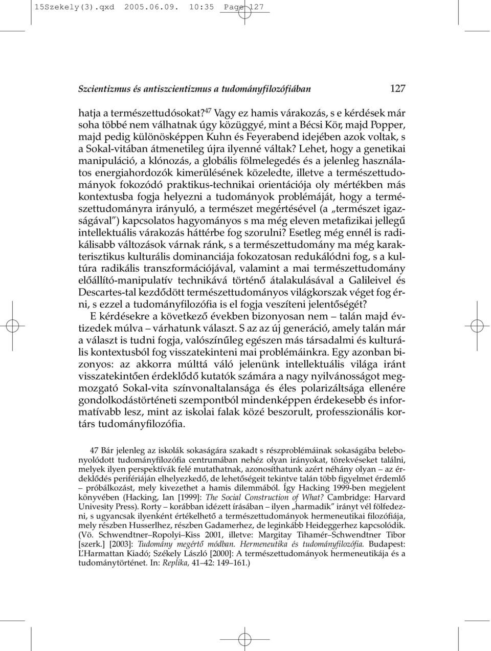 átmenetileg újra ilyenné váltak?