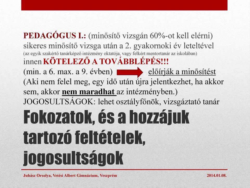 KÖTELEZŐ A TOVÁBBLÉPÉS!!! (min. a 6. max. a 9.