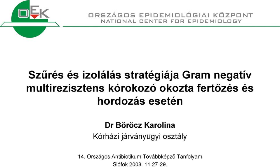 esetén Dr Böröcz Karolina Kórházi járványügyi osztály