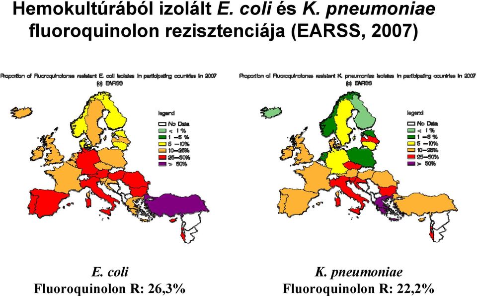 (EARSS, 2007) E.