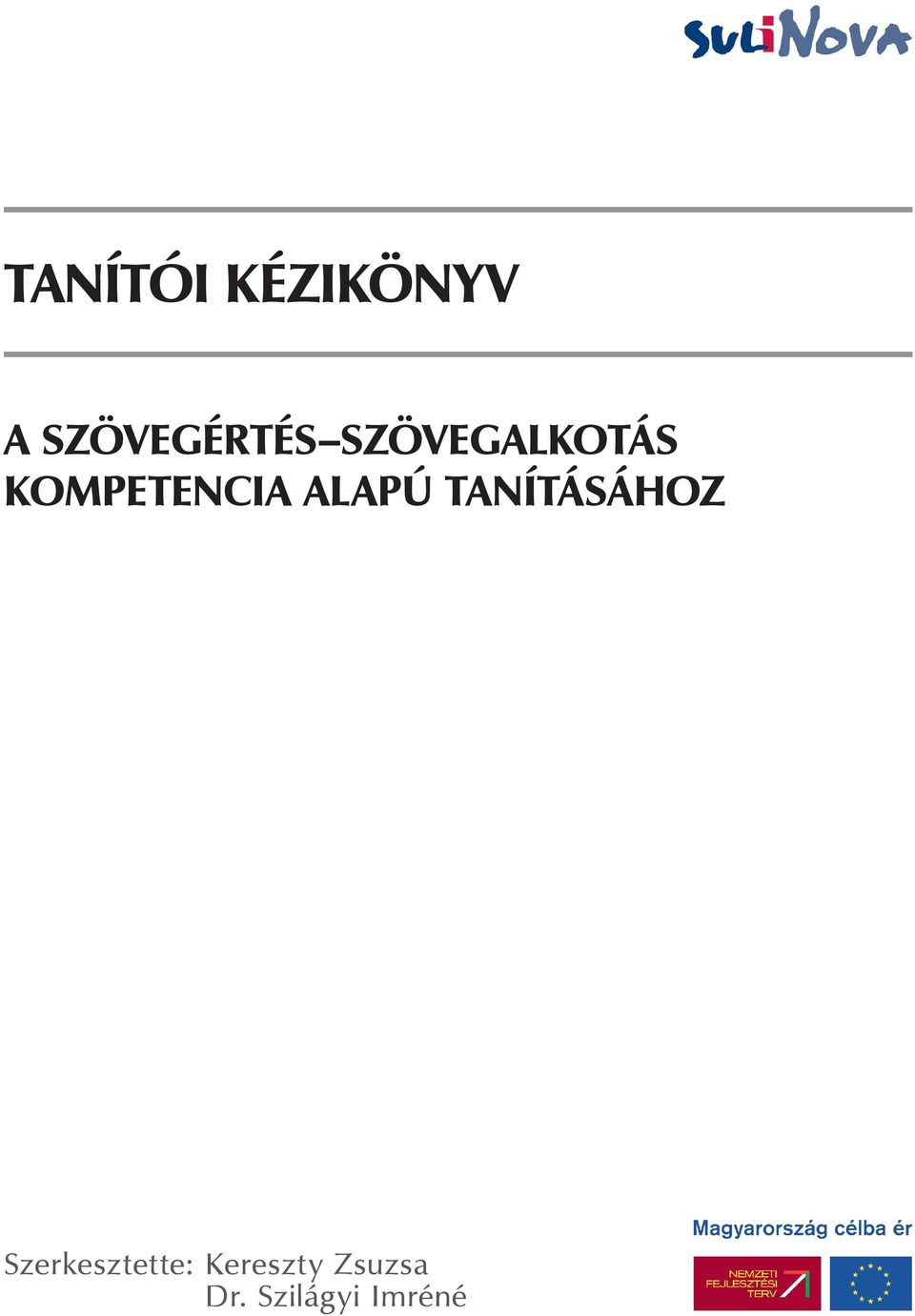 TANÍTÁSÁHOZ Szerkesztette: