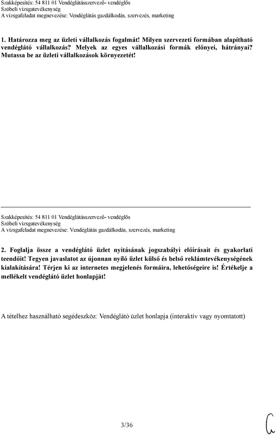 Foglalja össze a vendéglátó üzlet nyitásának jogszabályi előírásait és gyakorlati teendőit!