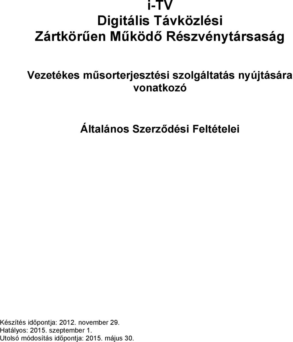 Általános Szerződési Feltételei Készítés időpontja: 2012.