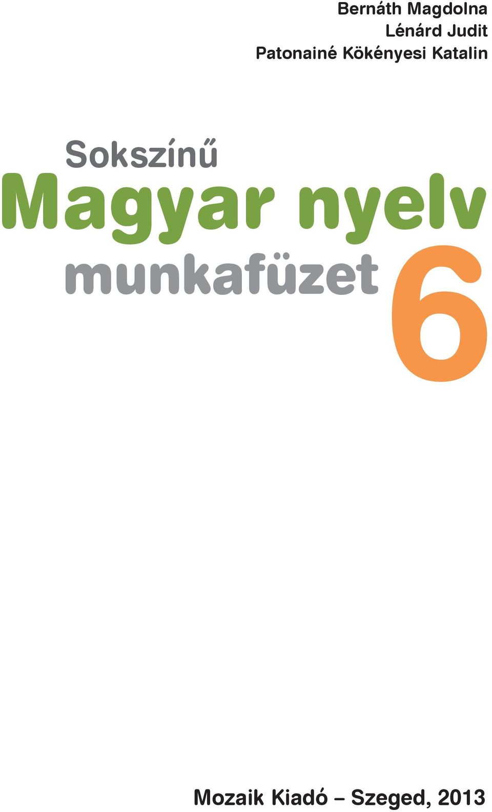 Sokszínû Magyar nyelv