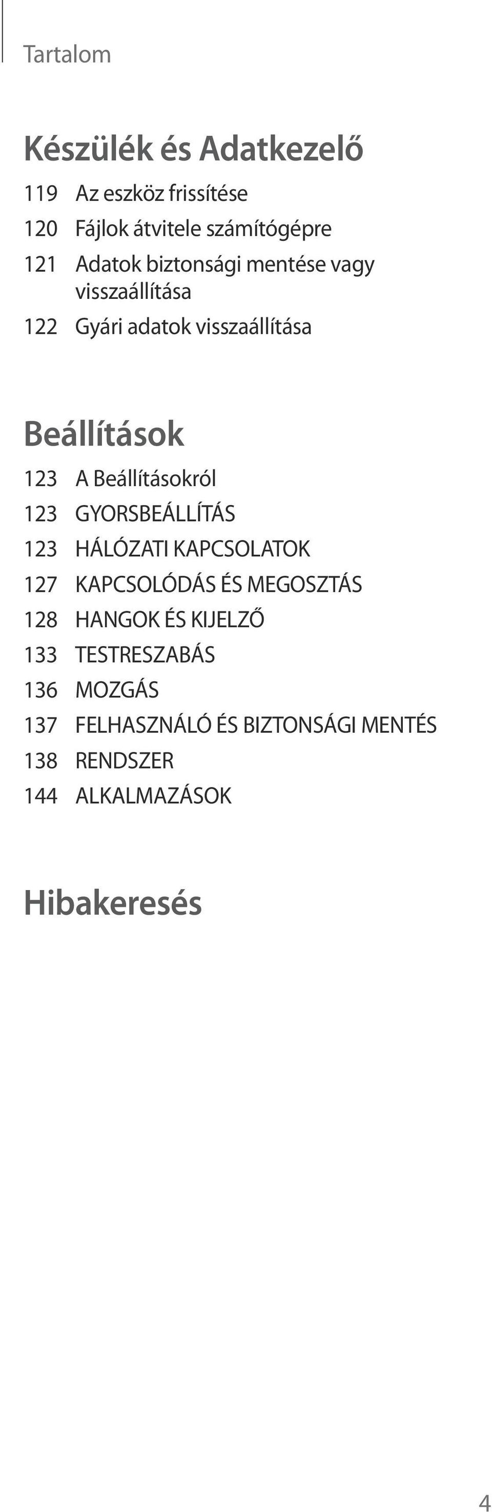 Beállításokról 123 GYORSBEÁLLÍTÁS 123 HÁLÓZATI KAPCSOLATOK 127 KAPCSOLÓDÁS ÉS MEGOSZTÁS 128 HANGOK ÉS