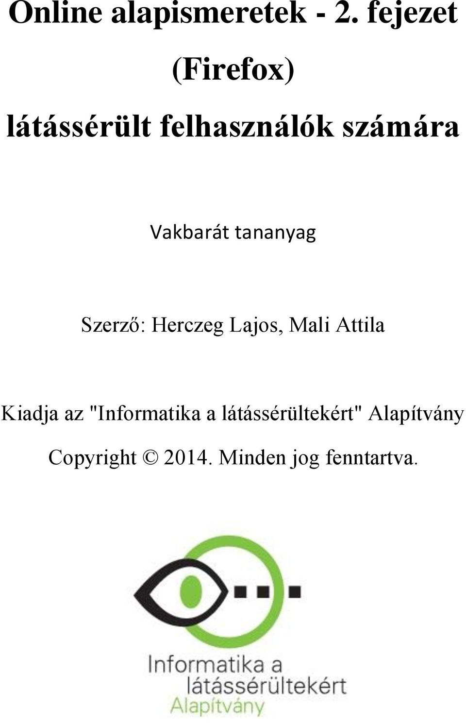 Vakbarát tananyag Szerző: Herczeg Lajos, Mali Attila