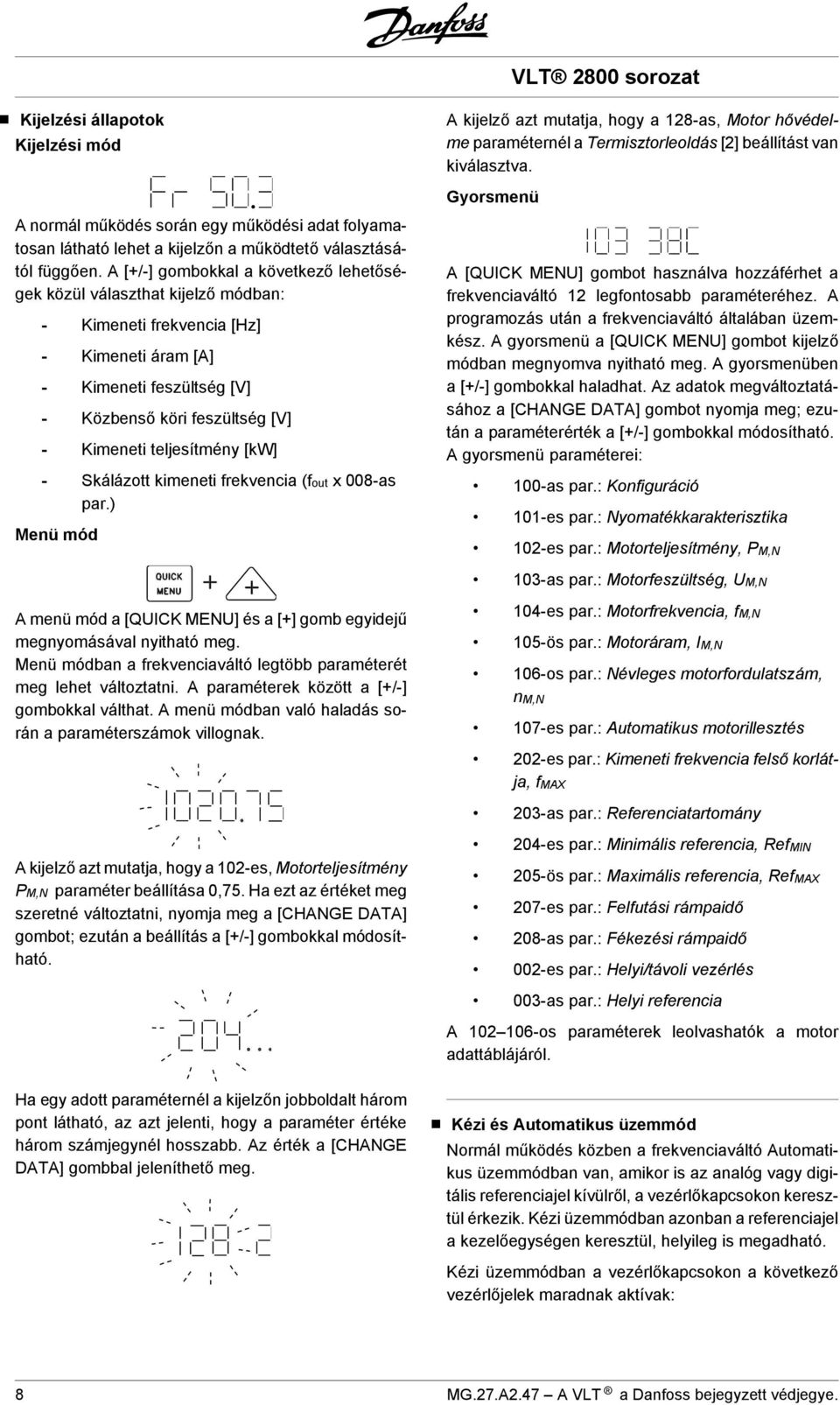 VLT 2800 sorozat. Tartalom. Gyors beüzemelési segédlet 3. A VLT 2800  ismertetése 5. Programozás 10. Installálás 61 - PDF Free Download