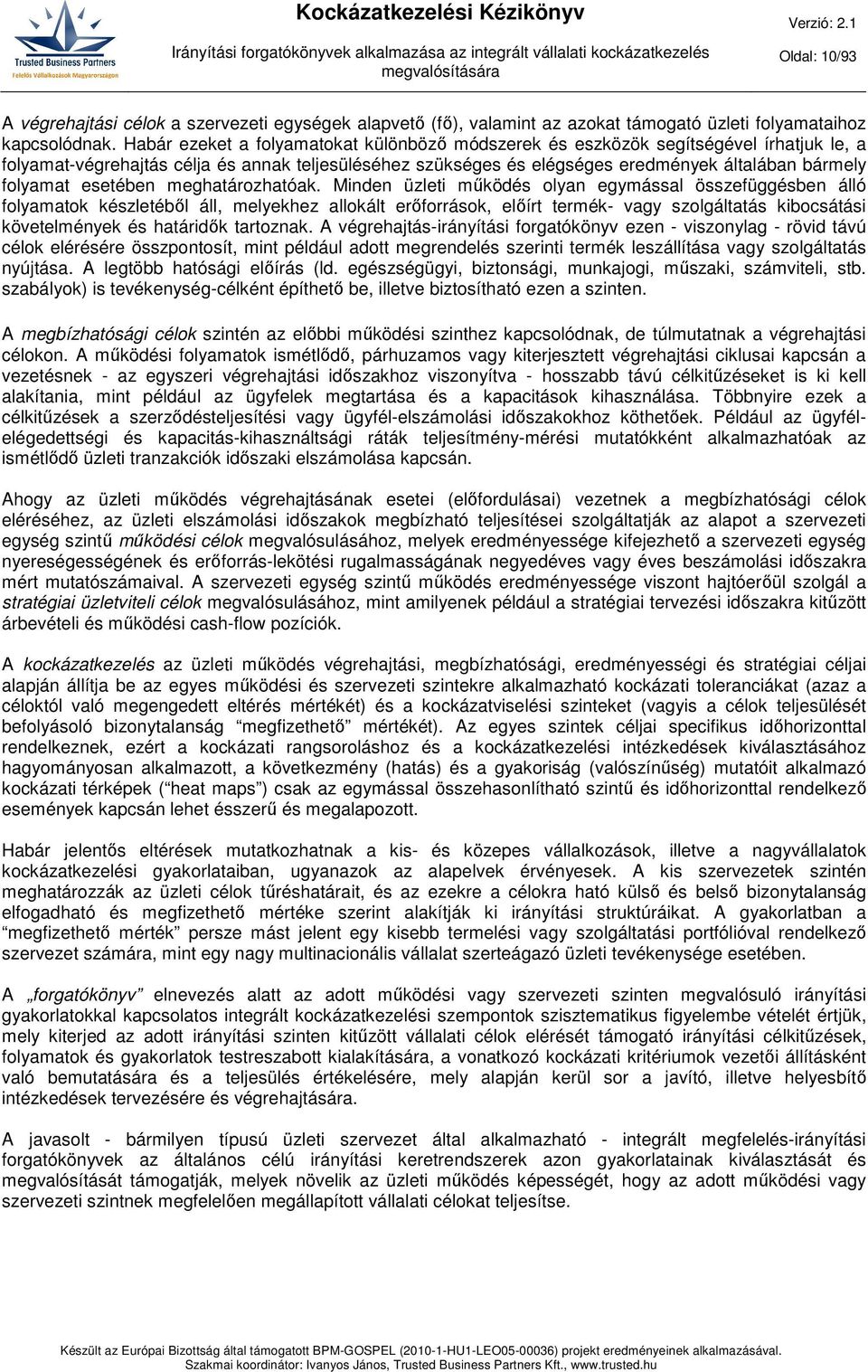 esetében meghatározhatóak.