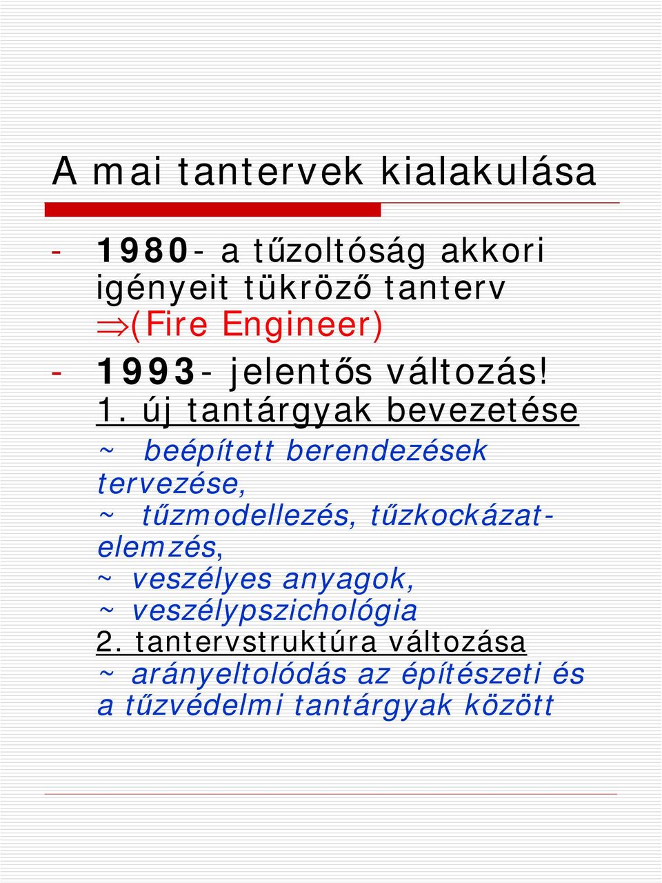 93- jelentős változás! 1.