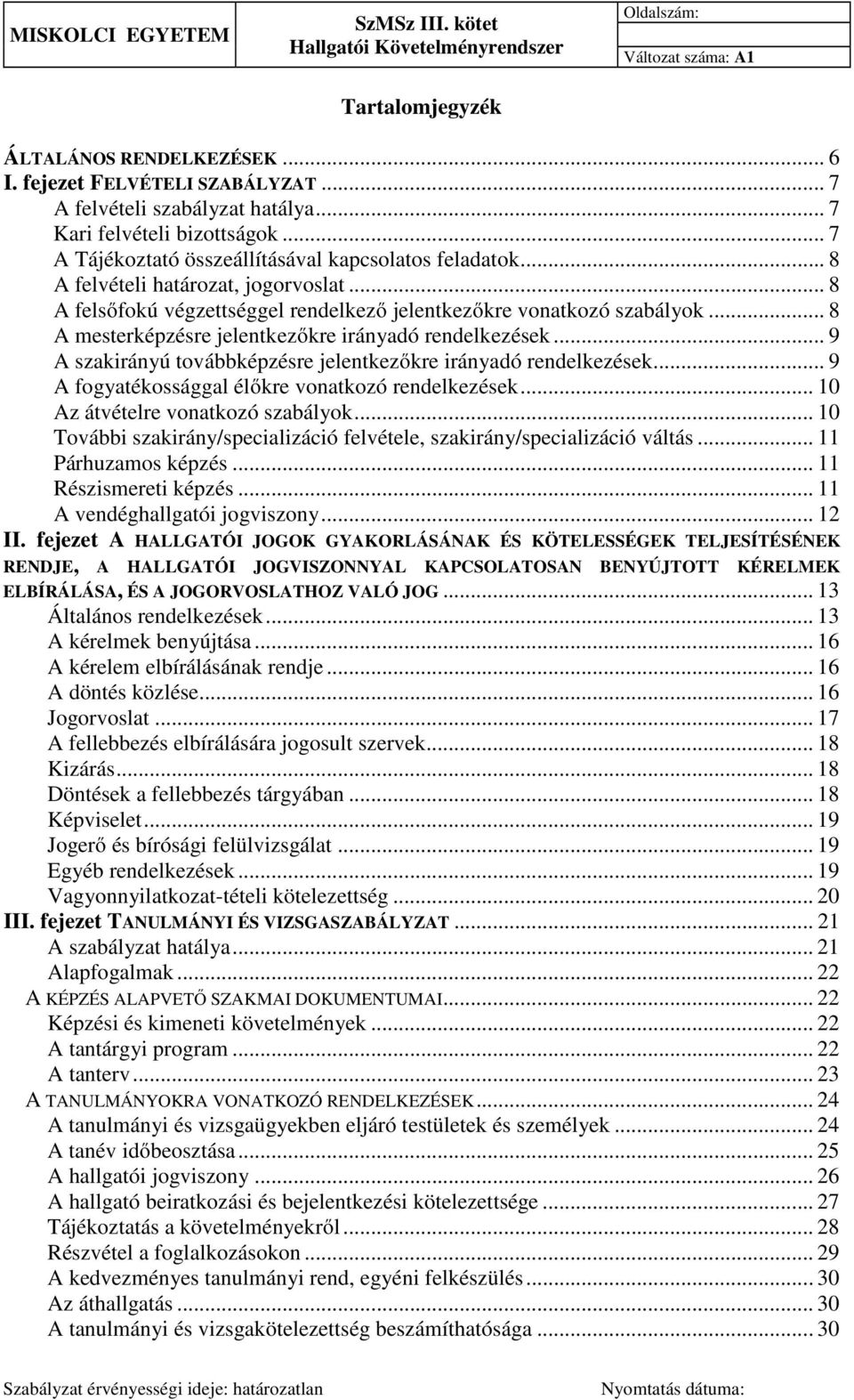 A MISKOLCI EGYETEM SZERVEZETI ÉS MŰKÖDÉSI SZABÁLYZATA - PDF Free Download