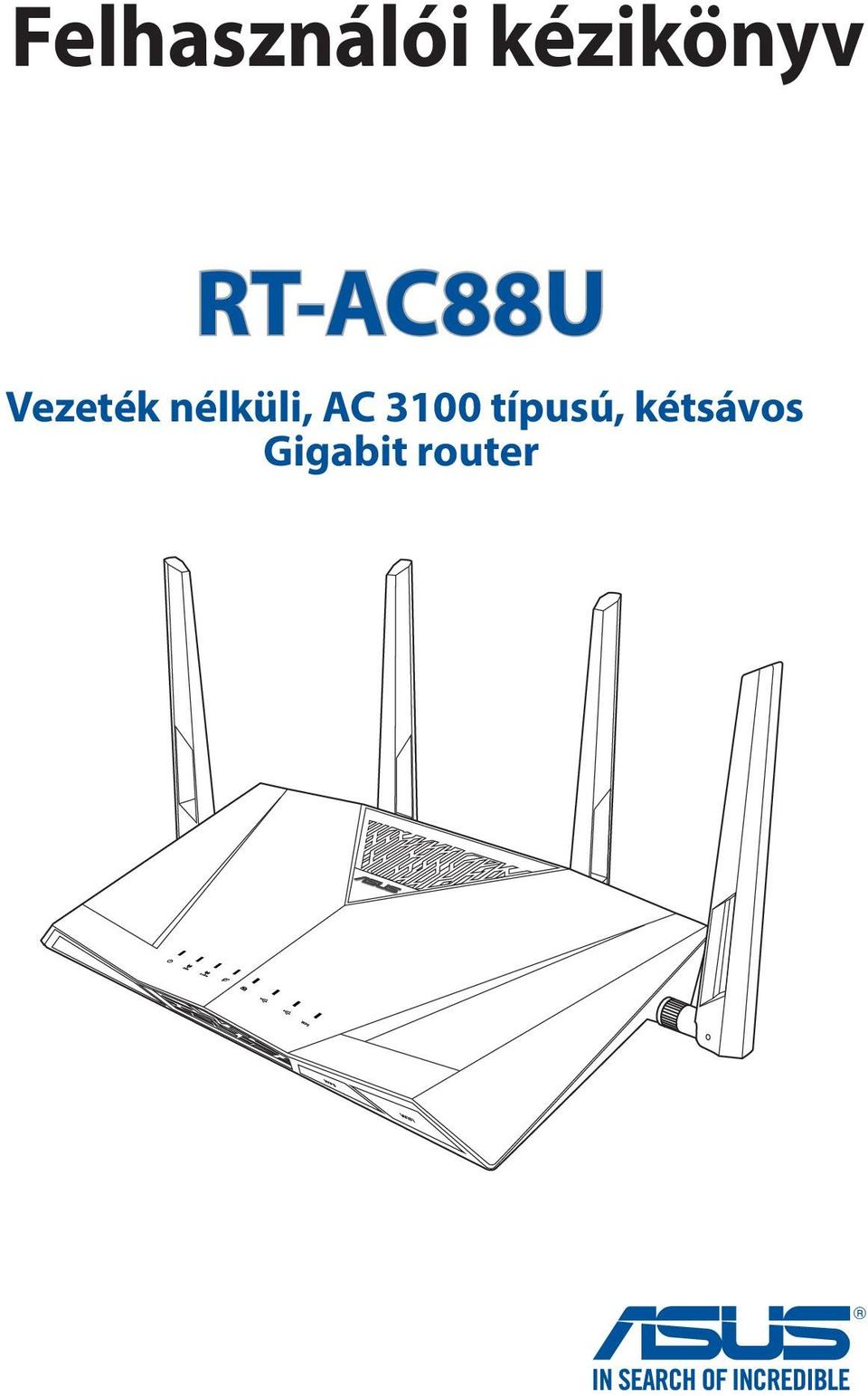 Felhasználói kézikönyv RT-AC88U. Vezeték nélküli, AC 3100 típusú, kétsávos  Gigabit router - PDF Free Download