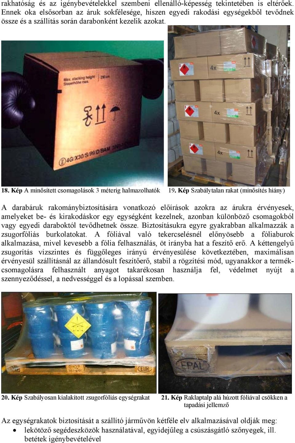 Kép A minősített csomagolások 3 méterig halmazolhatók 19.