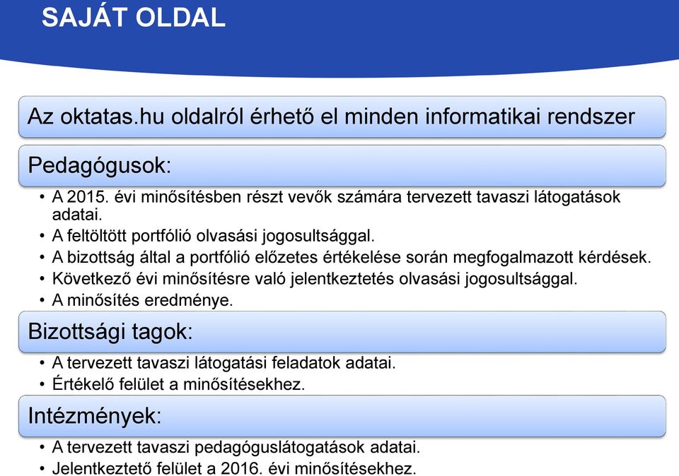 A bizottság által a portfólió előzetes értékelése során megfogalmazott kérdések. Következő évi minősítésre való jelentkeztetés olvasási jogosultsággal.