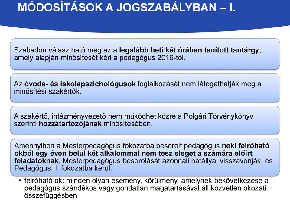 A szakértő, intézményvezető nem működhet közre a Polgári Törvénykönyv szerinti hozzátartozójának minősítésében.