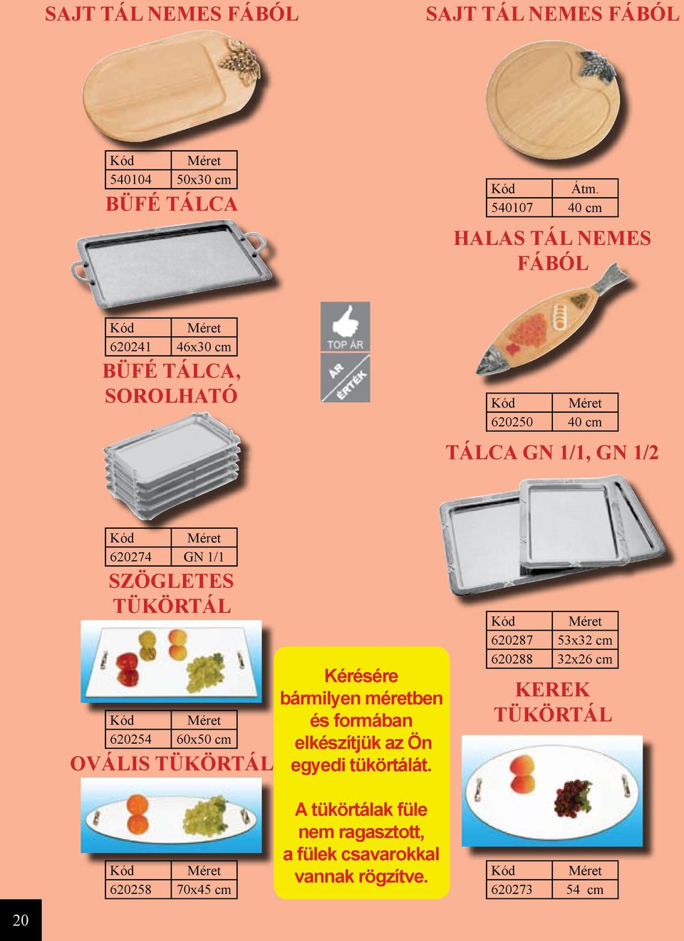 1/1 SZÖGLETES TÜKÖRTÁL 620254 60x50 cm OVÁLIS TÜKÖRTÁL Kérésére bármilyen méretben és formában elkészítjük az Ön