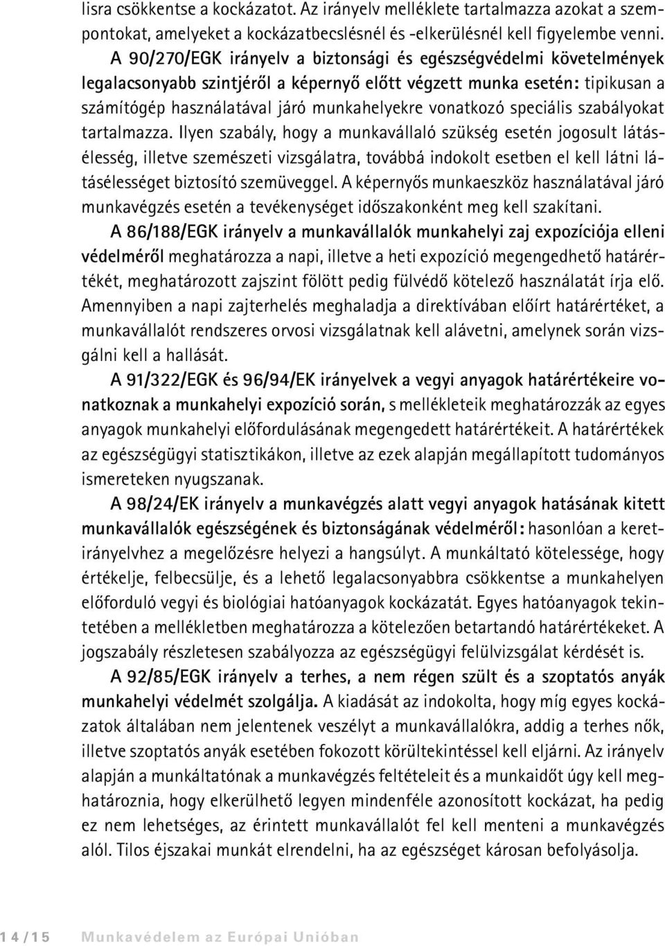 speciális szabályokat tartalmazza.