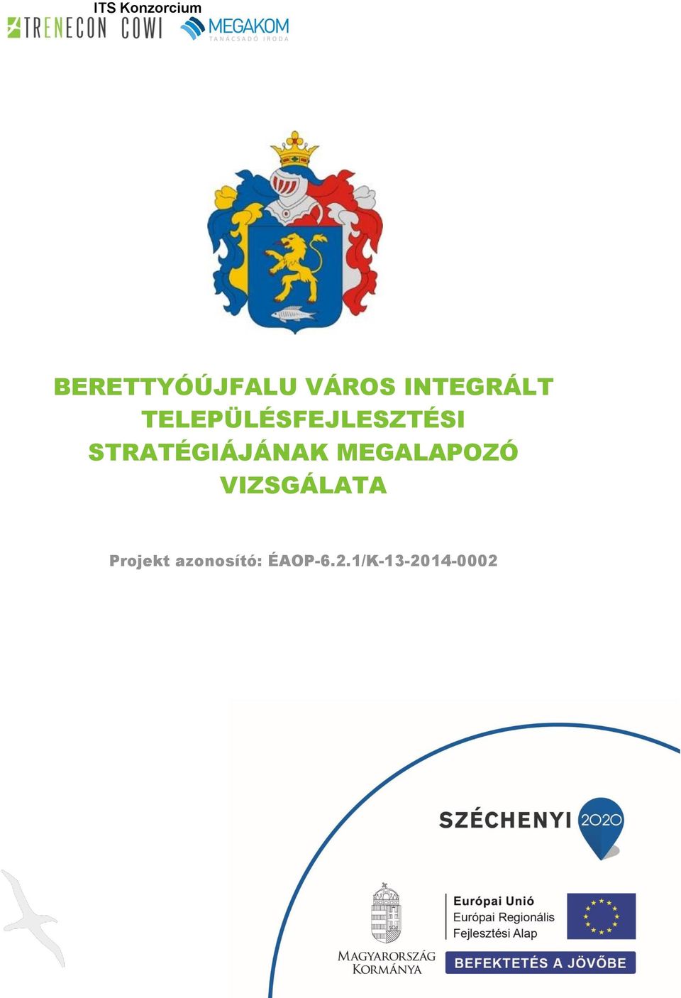 STRATÉGIÁJÁNAK MEGALAPOZÓ