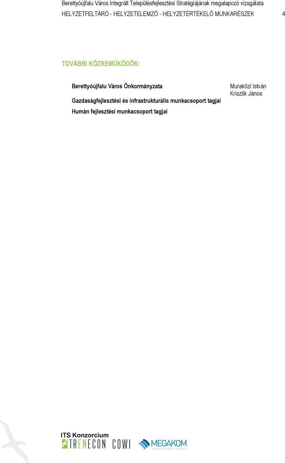 Gazdaságfejlesztési és infrastrukturális munkacsoport tagjai