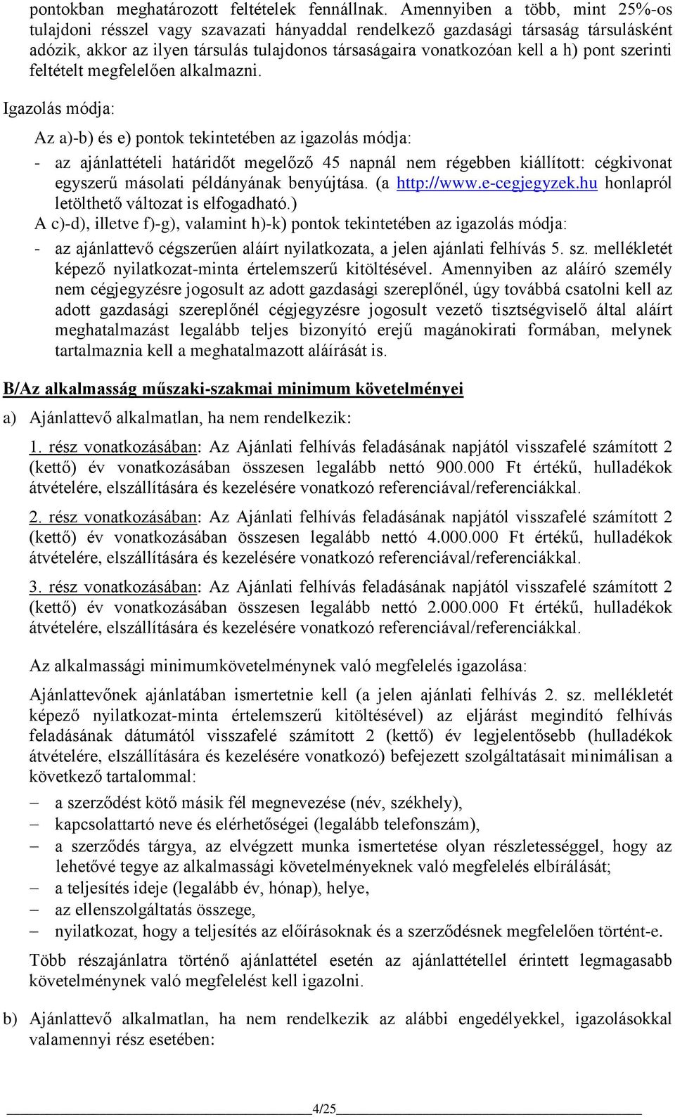 szerinti feltételt megfelelően alkalmazni.