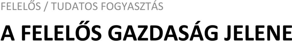 FOGYASZTÁS A