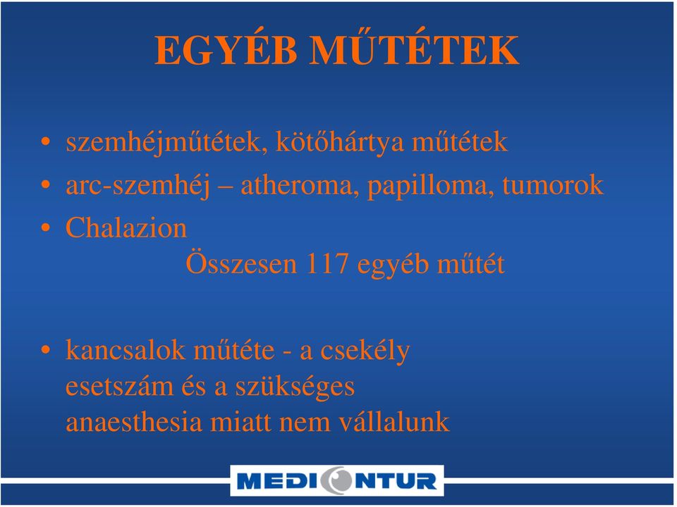 Összesen 117 egyéb műtét kancsalok műtéte - a