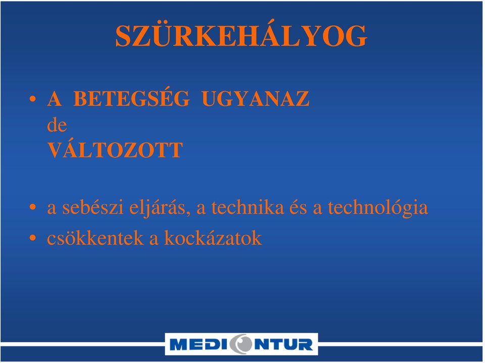 sebészi eljárás, a technika