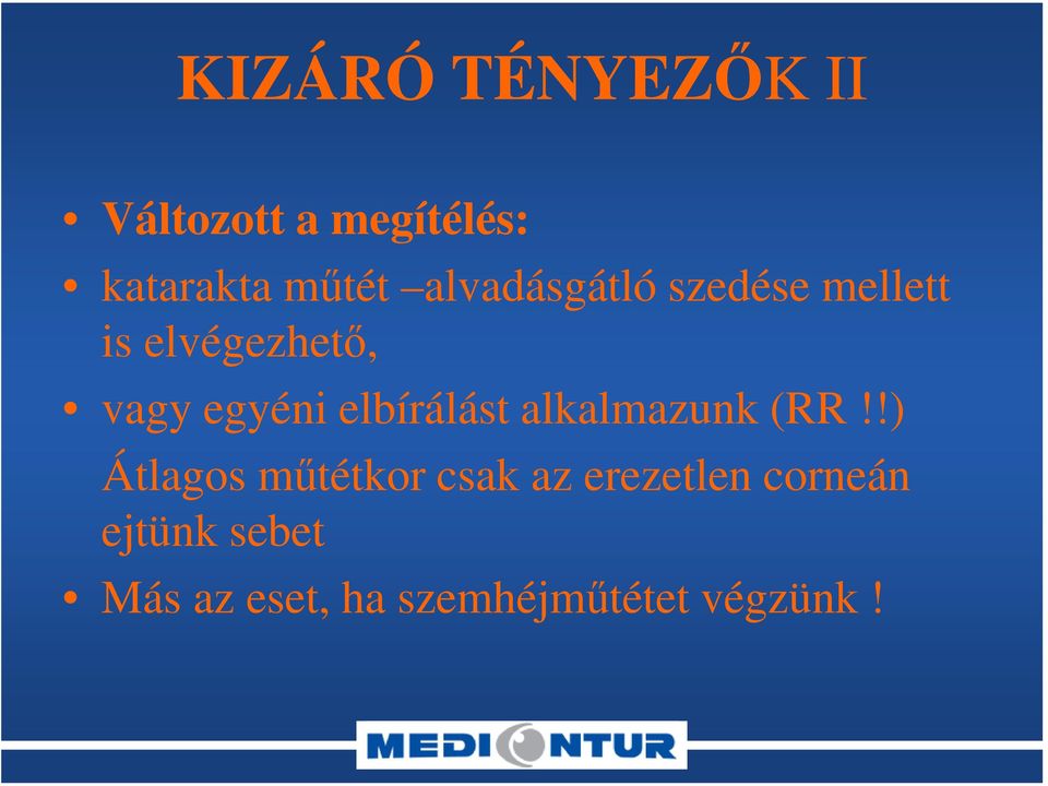 elbírálást alkalmazunk (RR!
