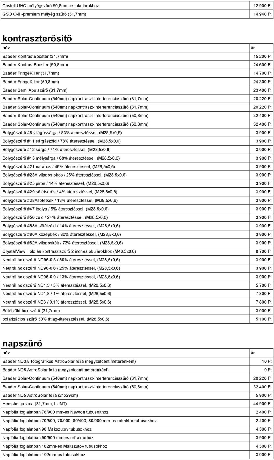 napkontraszt-interferenciaszűrő (31,7mm) Baader Solar-Continuum (540nm) napkontraszt-interferenciaszűrő (50,8mm) Baader Solar-Continuum (540nm) napkontraszt-interferenciaszűrő (50,8mm) Bolygószűrő #8