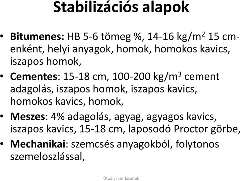 homok, iszapos kavics, homokos kavics, homok, Meszes: 4% adagolás, agyag, agyagos kavics,