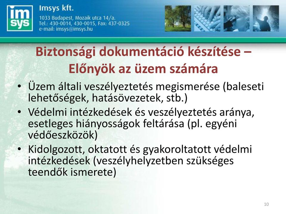 ) Védelmi intézkedések és veszélyeztetés aránya, esetleges hiányosságok feltárása (pl.