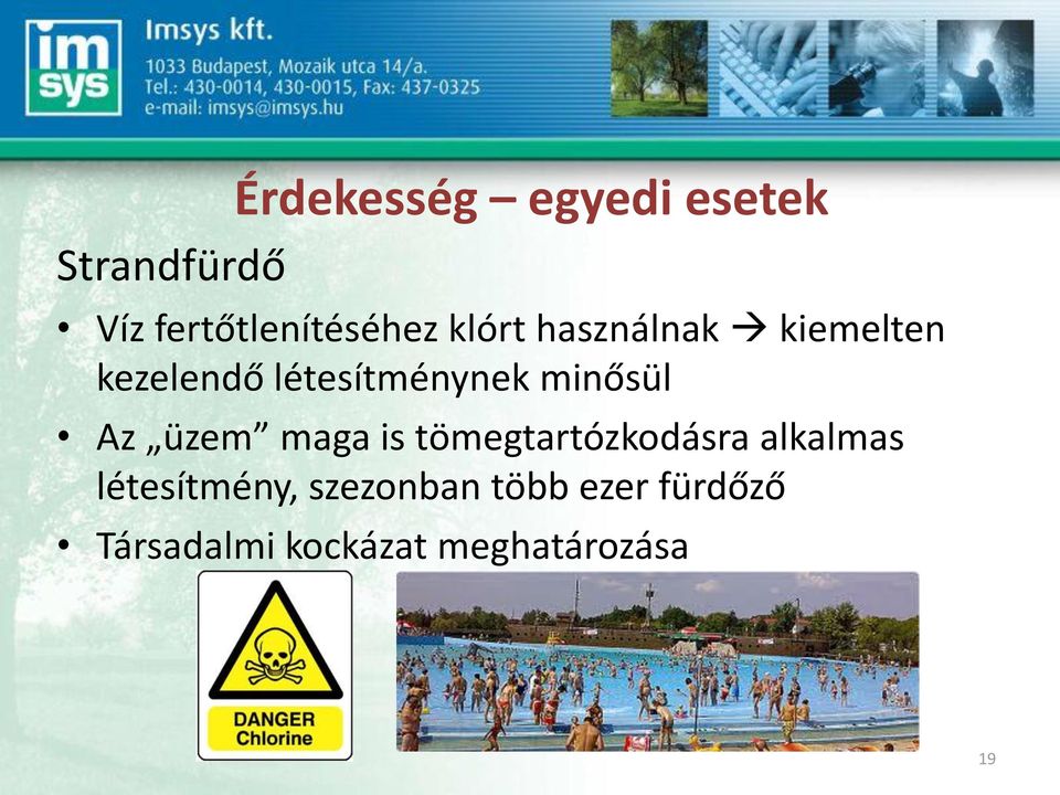 Az üzem maga is tömegtartózkodásra alkalmas létesítmény,