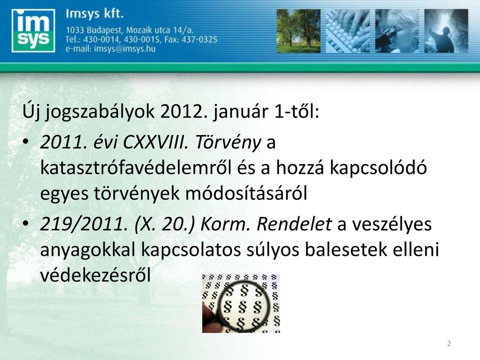 törvények módosításáról 219/2011. (X. 20.) Korm.