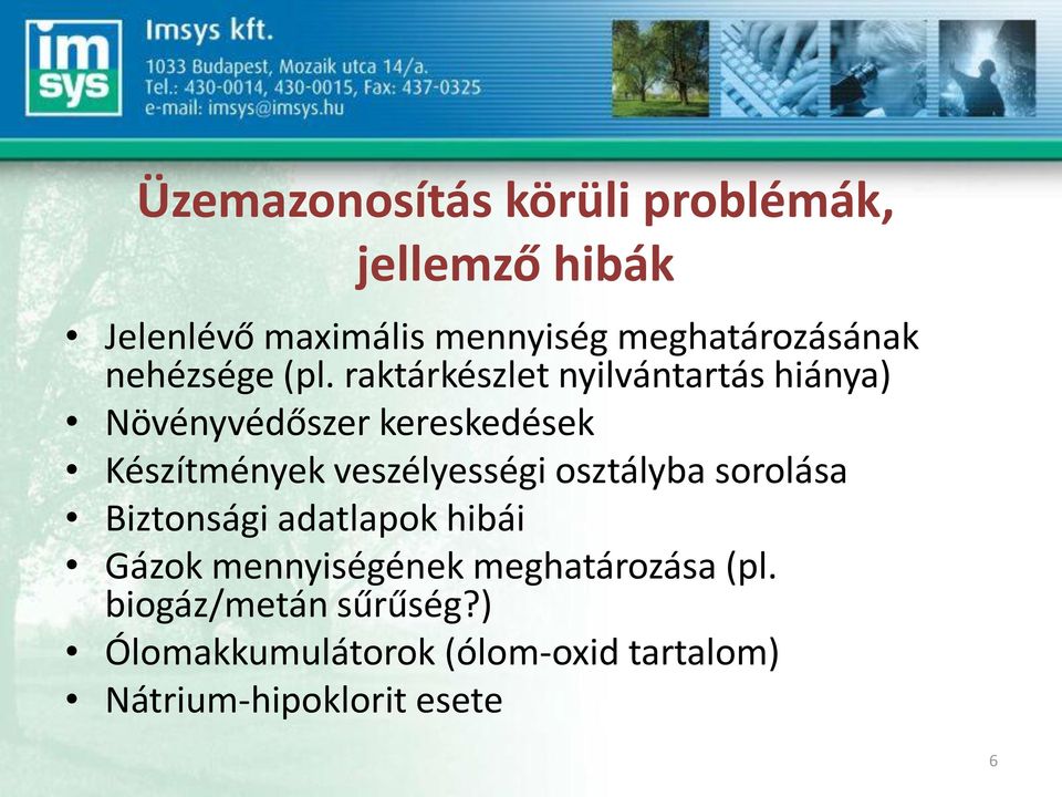 raktárkészlet nyilvántartás hiánya) Növényvédőszer kereskedések Készítmények veszélyességi