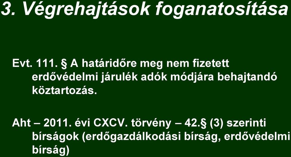 módjára behajtandó köztartozás. Aht 2011. évi CXCV.