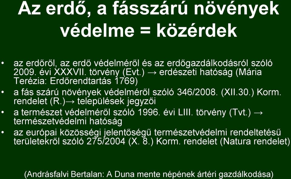 ) települések jegyzői a természet védelméről szóló 1996. évi LIII. törvény (Tvt.