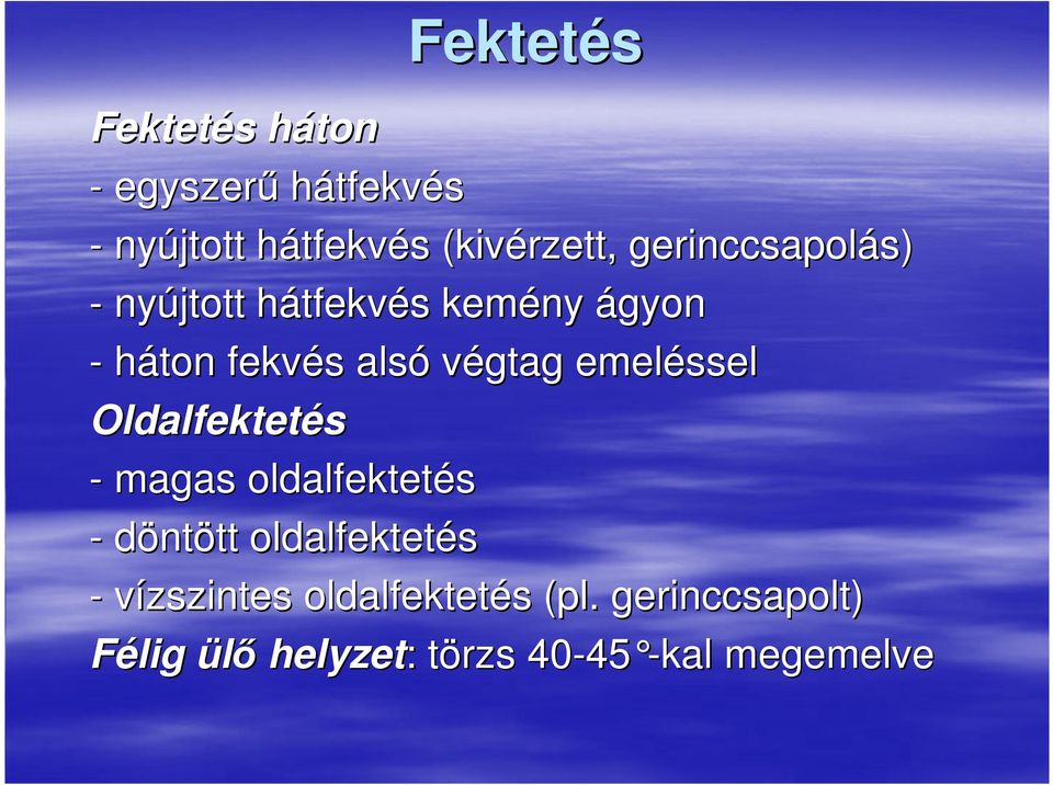 emeléssel Oldalfektetés - magas oldalfektetés - döntött oldalfektetés -