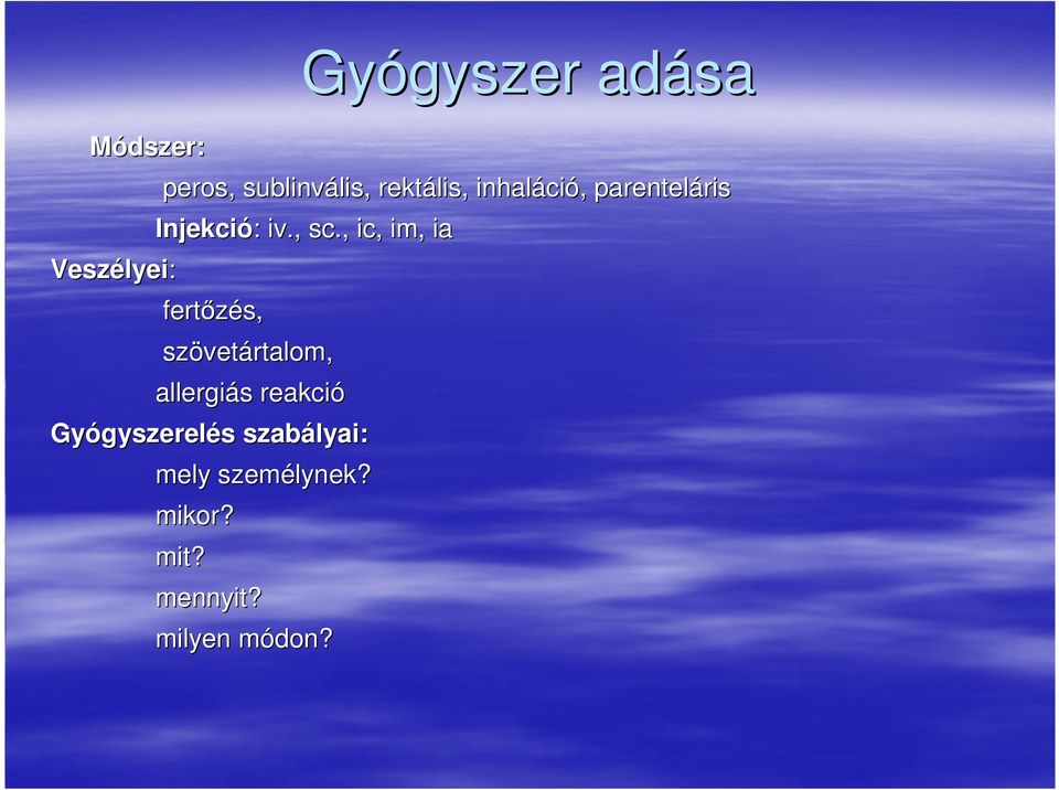 , ic, im, ia fertızés, szövetártalom, allergiás reakció