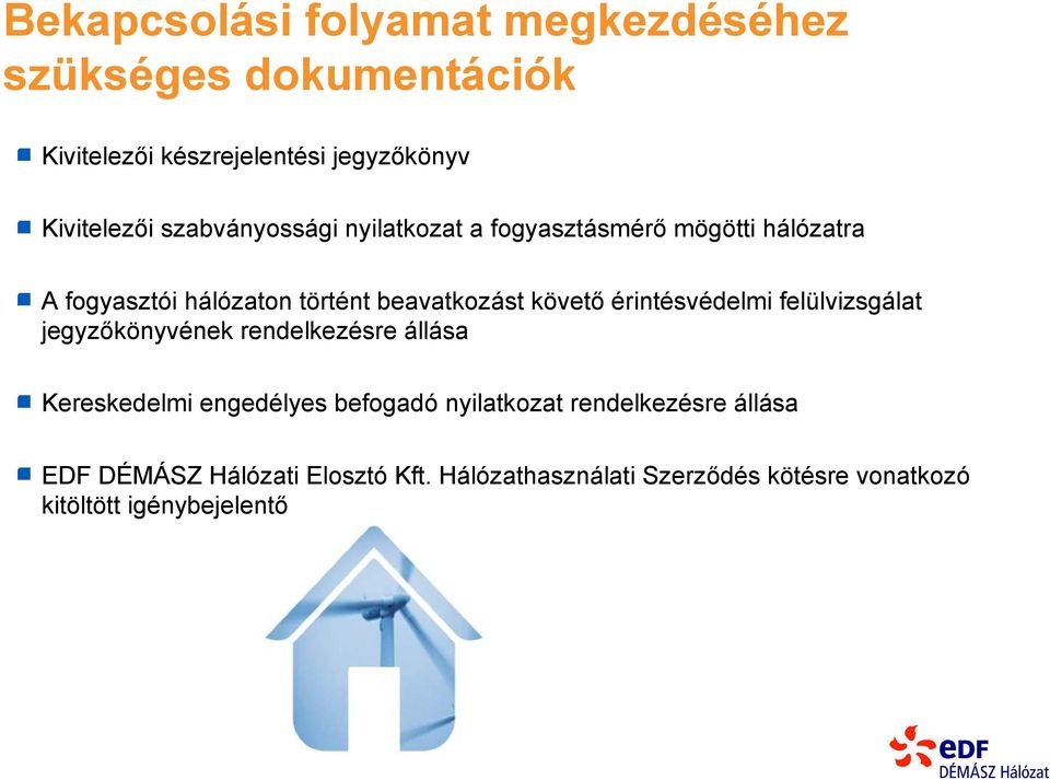 érintésvédelmi felülvizsgálat jegyzőkönyvének rendelkezésre állása Kereskedelmi engedélyes befogadó nyilatkozat