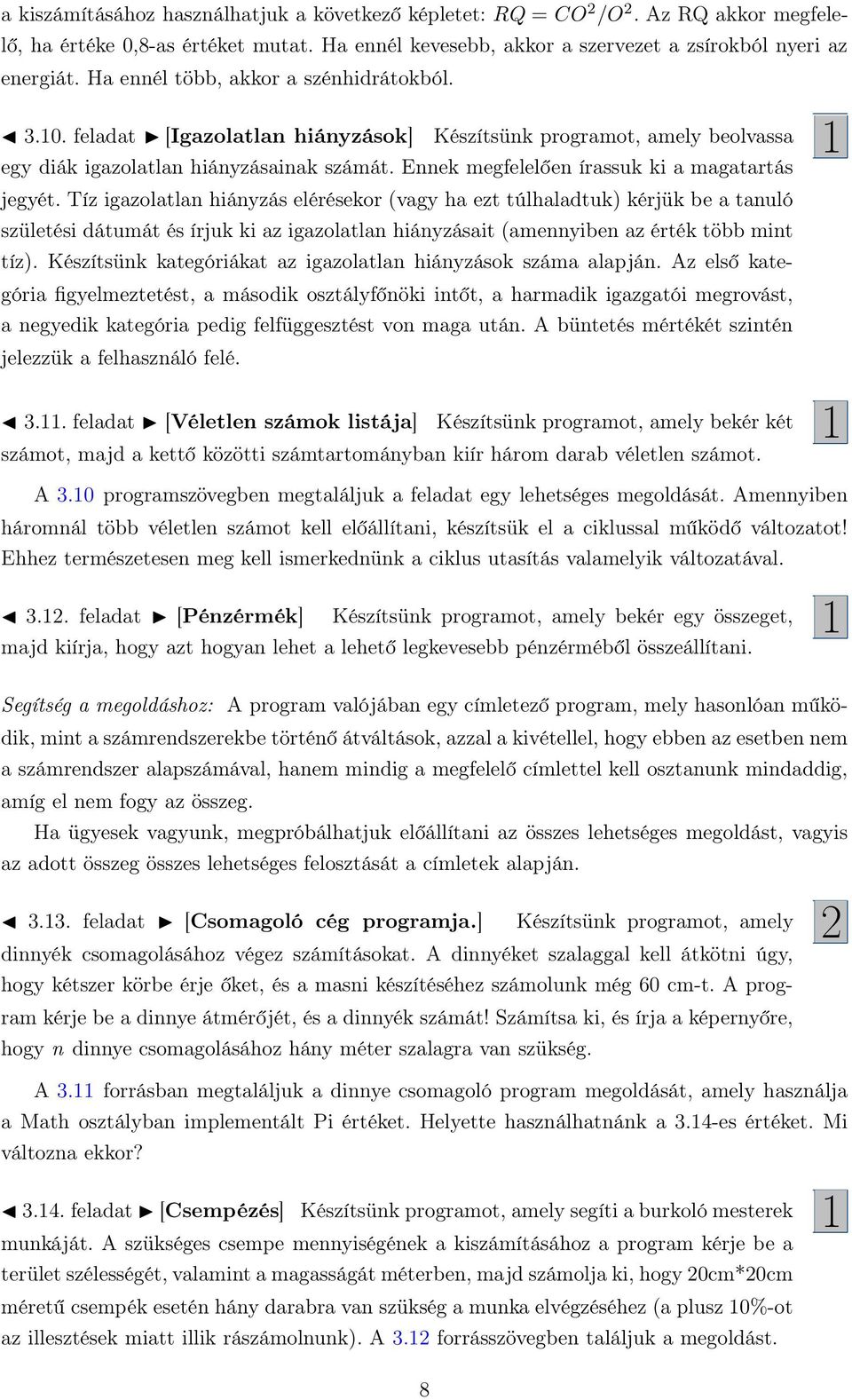 Ennek megfelelően írassuk ki a magatartás jegyét.